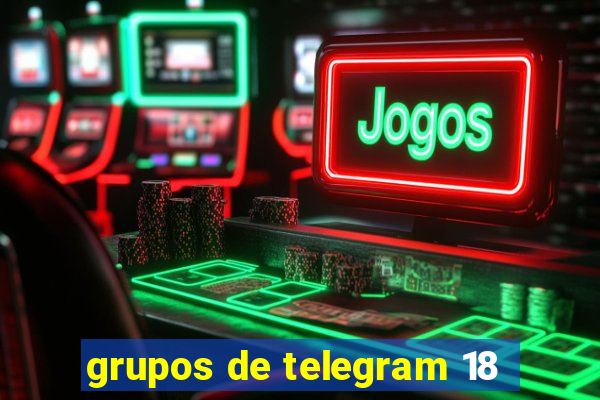 grupos de telegram 18